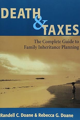 death and taxes guide to family inheritance planning 1st edition randell c. doane, rebecca g. doane