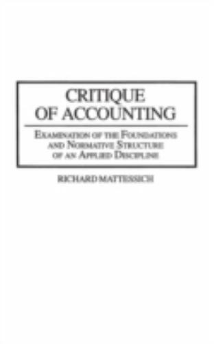 critique of accounting examination of the foundations and normative structure of an applied discipline 1st