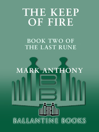 the keep of fire book two of the last run  mark anthony 0553579320, 030779539x, 9780553579321, 9780307795397
