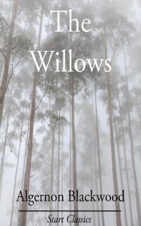 the willows  algernon blackwood 0359940064, 1609771311, 9780359940066, 9781609771317