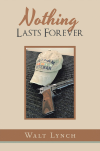 nothing lasts forever  walt lynch 9798369400746, 9798369400753