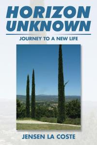 horizon unknown journey to a new life 1st edition jensen la coste 150499051x, 1504990528, 9781504990516,