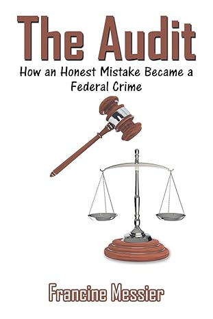 the audit how an honest mistake became a federal crime 1st edition francine messier 1681812681, 978-1681812687