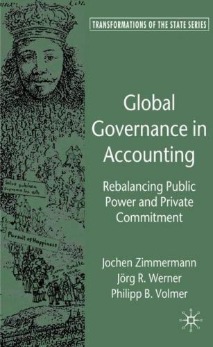 global governance in accounting rebalancing public power and private commitment 1st edition jörg werner,