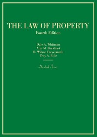 the law of property 4th edition dale whitman , ann burkhart , r. freyermuth , troy rule 1640202374,