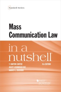 mass communication law in a nutshell 8th edition t. carter , juliet dee , harvey zuckman 1640204059,