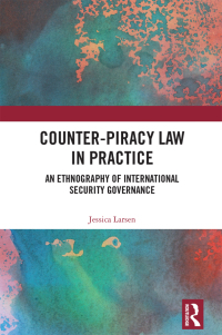 counter piracy law in practice 1st edition jessica larsen 1032226765, 9781032226767