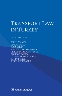 transport law in turkey 3rd edition kerim atamer, duygu damar, feyzi ercin, burcu celikcapa bilgin, dilek
