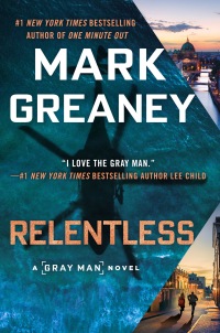 relentless a gray man novel  mark greaney 0593098951, 059309896x, 9780593098950, 9780593098967