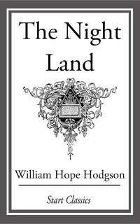 the night land  william hope hodgson 1627939725, 9781627939720