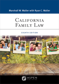 california family law 8th edition marshall w. waller 1543815448, 9781543815443
