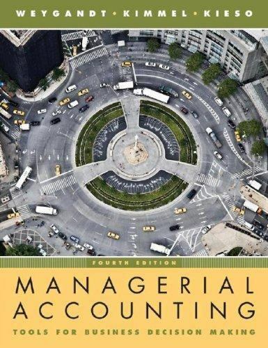 managerial accounting tools for business decision making 1st edition donald e. kieso, paul d. kimmel, jerry
