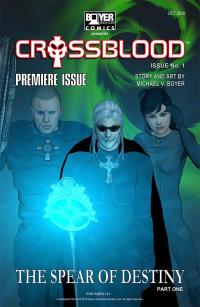 crossblood premier issue  the spear of destiny part one 1st edition michael boyer 1514409445, 9781514409442