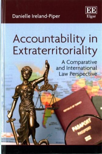 accountability in extraterritoriality a comparative and international law perspective 1st edition danielle