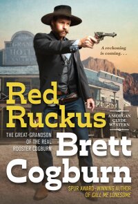 red ruckus brett cogburn the great grandson of the real rooster cogburn 1st edition brett cogburn 0786048131,
