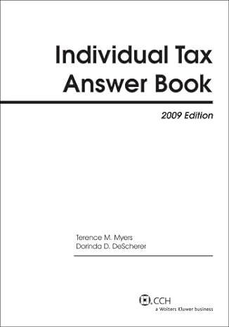individual tax answer book 2009 2009 edition terence m. myers, dorinda d. descherer 0808019023, 978-0808019022