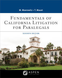 fundamentals of california litigation for paralegals 7th edition marlene a. maerowitz, thomas a. mauet
