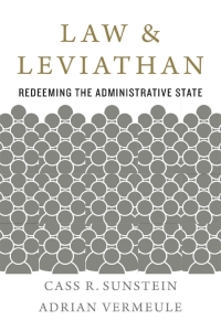 law and leviathan  redeeming the administrative state 1st edition cass r. sunstein, adrian vermeule