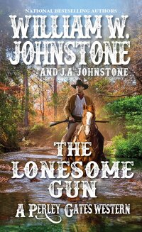 the lonesome gun a perley gates western 1st edition william w. johnstone, j.a. johnstone 0786049790,