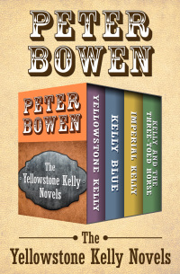 the yellowstone kelly novels 1st edition peter bowen 1480430234, 9781480430235