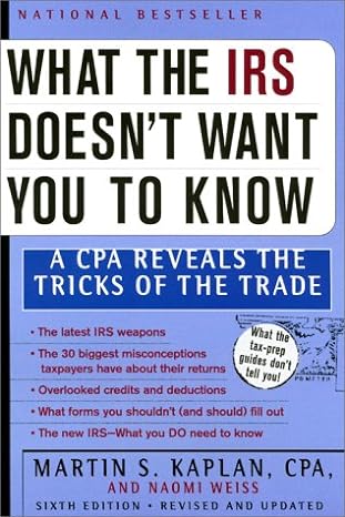 what the irs doesnt want you to know a cpa reveals the tricks of the trade 7th edition martin s. kaplan