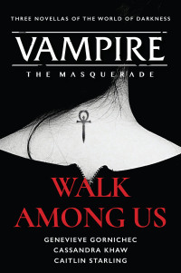 walk among us vampire the masquerade  cassandra khaw, genevieve gornichec, caitlin starling 0062994050,