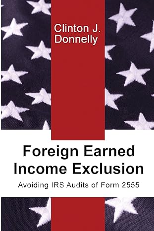 foreign earned income exclusion avoiding irs audits of form 2555  clinton j. donnelly 0998672505,