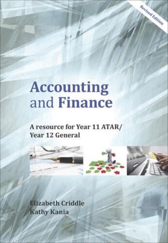 accounting and finance a resource for year 11 atar  year 12 general 1st edition elizabeth criddle, kathy