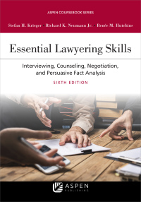 Essential Lawyering Skills Interviewing Counseling Negotiation And Persuasive Fact Analysis