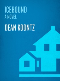 icebound a novel 1st edition dean koontz 0553582909, 0307414159, 9780553582901, 9780307414151
