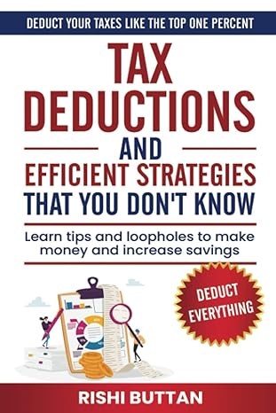tax deductions and efficient strategies that you dont know learn tips and loopholes to make money and