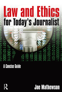 law and ethics for todays journalist 1st edition joe mathewson 0765640759, 9780765640758