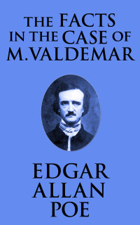 the facts in the case of m. valdemar  edgar allan poe 1520619707, 1974995232, 9781520619705, 9781974995233
