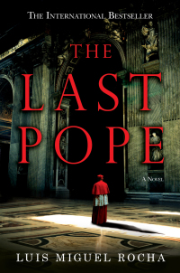 the last pope 1st edition luis miguel rocha 0399154892, 1440637458, 9780399154898, 9781440637452