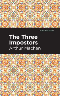 the three impostors 1st edition arthur machen 1513282999, 1513288016, 9781513282992, 9781513288017