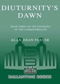 diuturnitys dawn book three of the founding of the commonwealth  alan dean foster 0345418654, 0345455509,