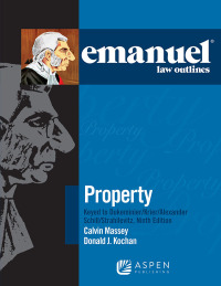 emanuel law outlines for property 9th edition donald j. kochan, calvin r. massey 145489167x, 9781454891673