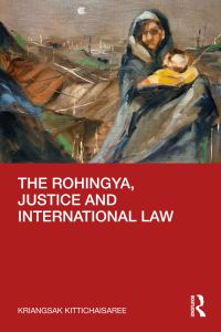 the rohingya  justice and international law 1st edition kriangsak kittichaisaree 1032123443, 9781032123448