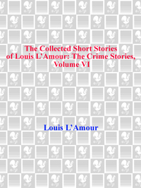 the collected short stories of louis lamour the crime stories volume vi  louis lamour 0553805312, 0553905791,