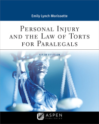 personal injury and the law of torts for paralegals 5th edition emily lynch morissette 1543810837,