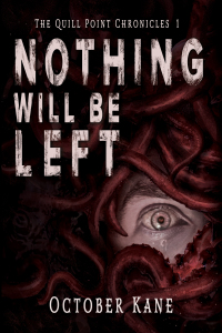 nothing will be left the quill point chronicles 1st edition october kane 1644507463, 164450748x,