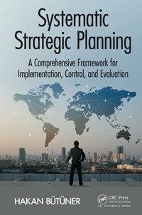 systematic strategic planning a comprehensive framework for implementation control and evaluation