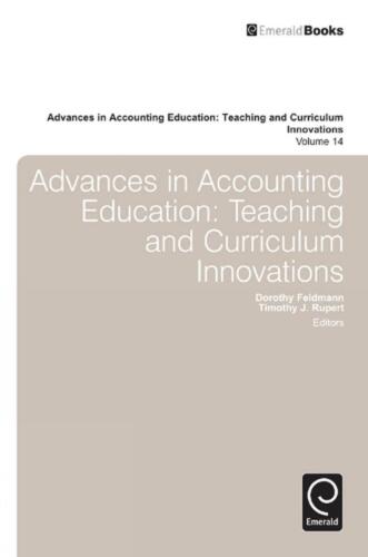 advances in accounting education teaching and curriculum innovations volume 14 1st edition timothy j. rupert