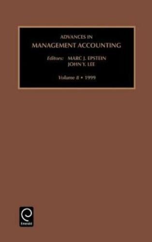 advances in management accounting volume 8 1999 1st edition epstein , marc j. epstein  ,  john y. lee