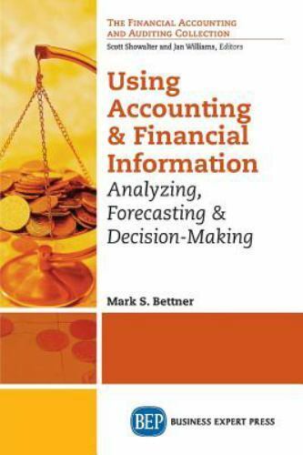 using accounting and financial information  analyzing forecasting and decision making 2nd edition mark s.
