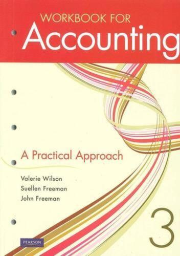 workbook for accounting a practical approach workbook 3rd edition valerie wilson, john freeman, suellen