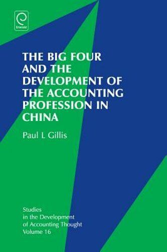 the big four and the development of the accounting profession in china 1st edition paul gillis 9781783504855,