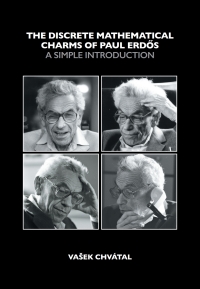 the discrete mathematical charms of paul erdos a simple introduction 1st edition vašek chvátal 1108831834,