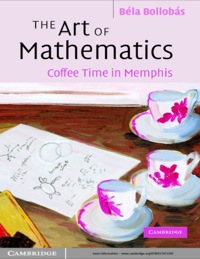the art of mathematics coffee time in memphis 1st edition béla bollobás 0521693950, 9780521693950