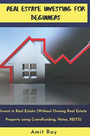 real estate investing for beginners invest in real estate 1st edition amit ray 979-8789603178